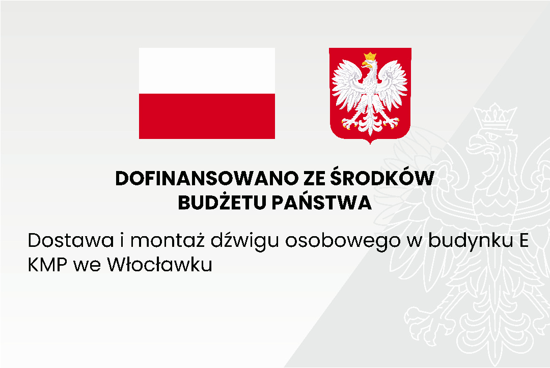 Grafika przedstawia tablicę informacyjną, na której widnieje tekst: DOFINANSOWANO ZE ŚRODKÓW BUDŻETU PAŃSTWA,  Dostawa i montaż dźwigu osobowego w budynku E KMP we Włocławku.